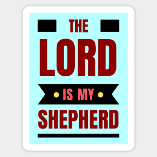 The Lord Is My Shepherd | Bible Verse Psalm 23:1 Sticker